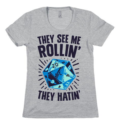 They See Me Rollin' They Hatin' D20 Womens T-Shirt