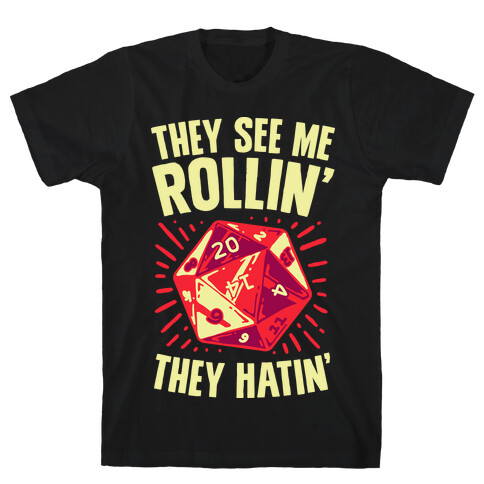 They See Me Rollin' They Hatin' D20 T-Shirt