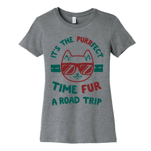 It's the Purrfect Time Fur a Road Trip Womens T-Shirt