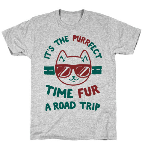 It's the Purrfect Time Fur a Road Trip T-Shirt