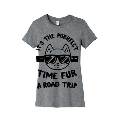 It's the Purrfect Time Fur a Road Trip Womens T-Shirt