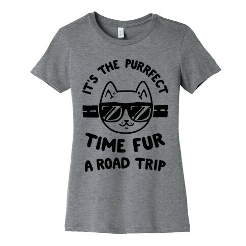 It's the Purrfect Time Fur a Road Trip Womens T-Shirt