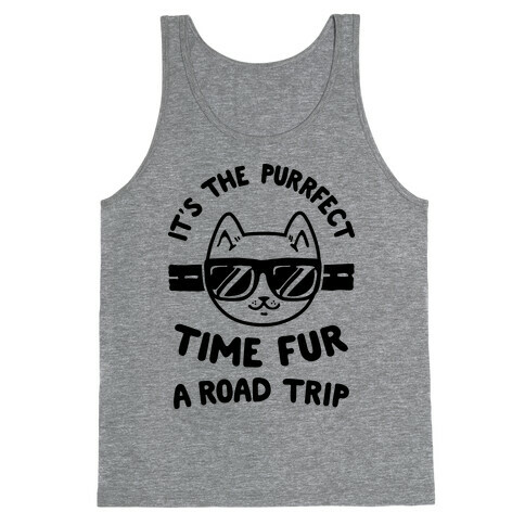 It's the Purrfect Time Fur a Road Trip Tank Top