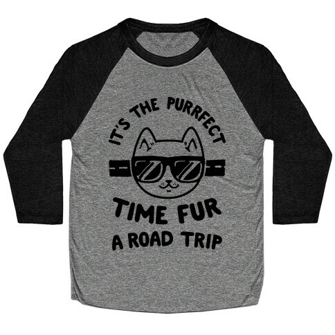 It's the Purrfect Time Fur a Road Trip Baseball Tee