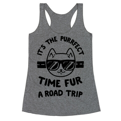 It's the Purrfect Time Fur a Road Trip Racerback Tank Top