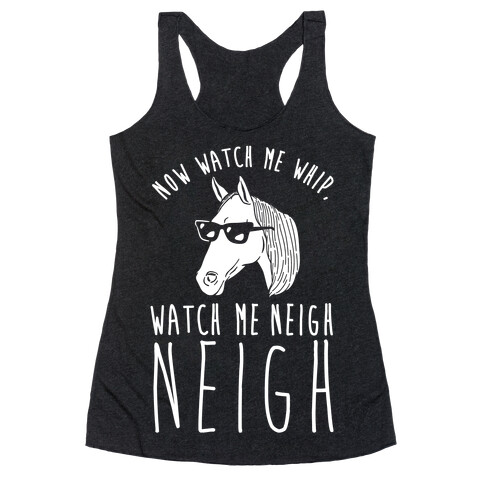 Watch Me Neigh Neigh Racerback Tank Top