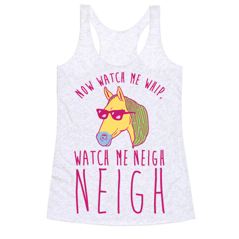 Watch Me Neigh Neigh Racerback Tank Top