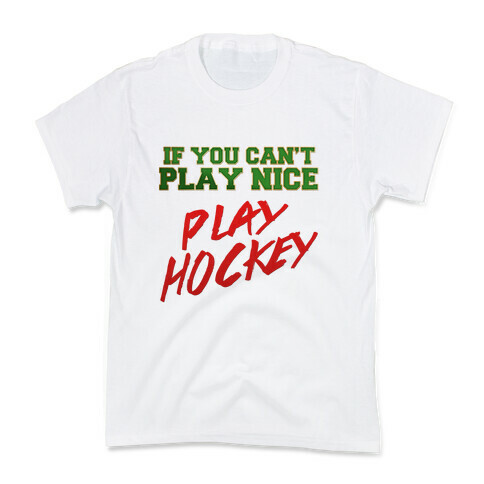 If You Can't Play Nice... Kids T-Shirt