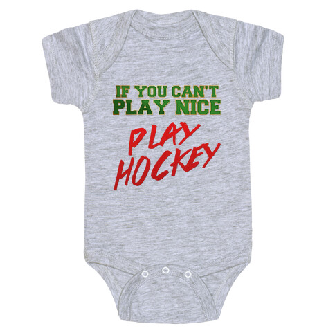 If You Can't Play Nice... Baby One-Piece