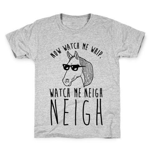 Watch Me Neigh Neigh Kids T-Shirt