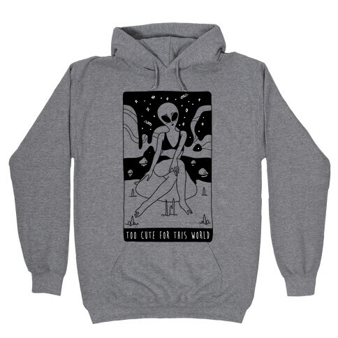 Too Cute For This World Hooded Sweatshirt