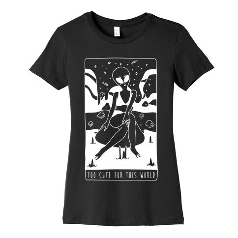 Too Cute For This World Womens T-Shirt