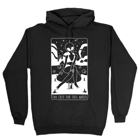 Too Cute For This World Hooded Sweatshirt