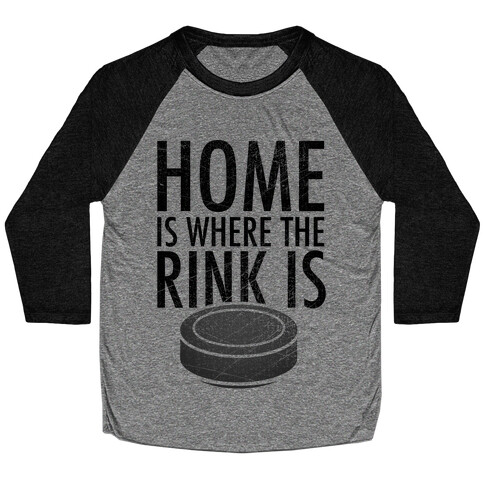 Home Is Where The Rink Is Baseball Tee