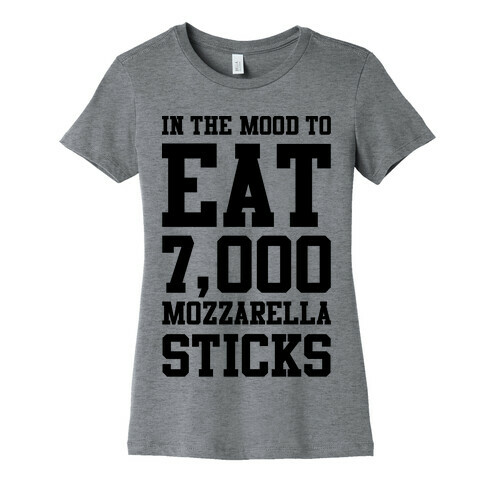 7,000 Mozzarella Sticks Womens T-Shirt