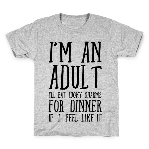 I'm An Adult! Kids T-Shirt