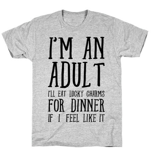 I'm An Adult! T-Shirt
