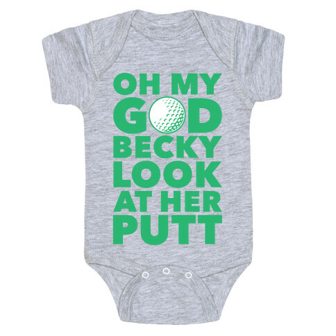 Oh My God Becky Look At Her Putt Baby One-Piece