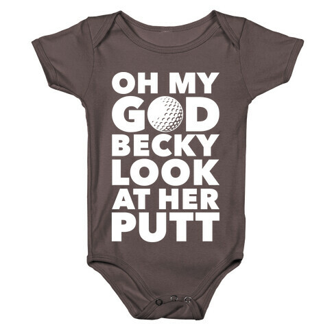 Oh My God Becky Look At Her Putt Baby One-Piece