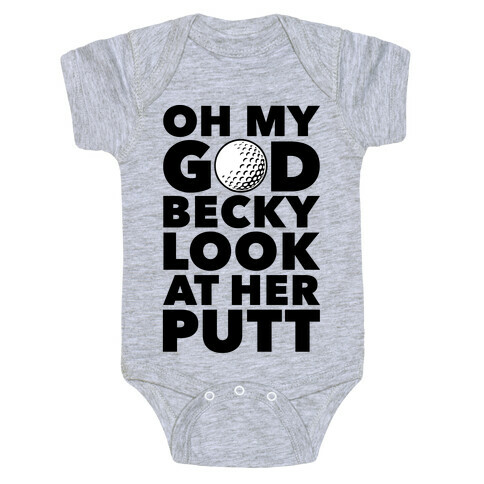 Oh My God Becky Look At Her Putt Baby One-Piece