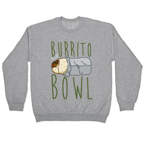 Burrito Bowl Pullover