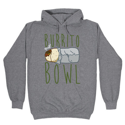 Burrito Bowl Hooded Sweatshirt
