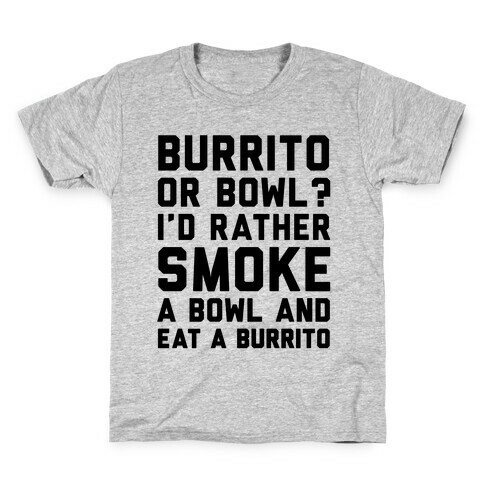 Burrito or Bowl? Kids T-Shirt