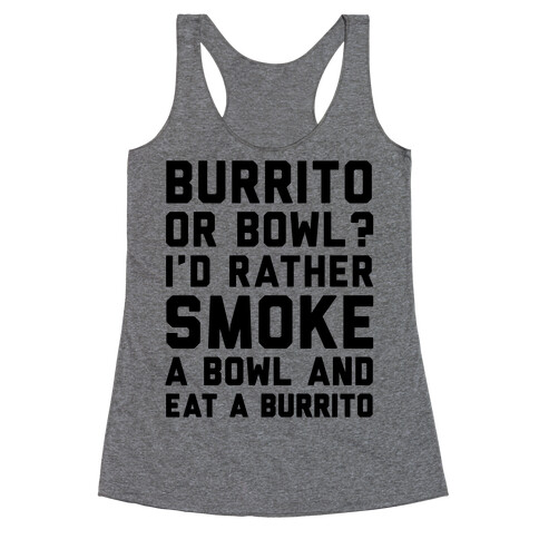 Burrito or Bowl? Racerback Tank Top