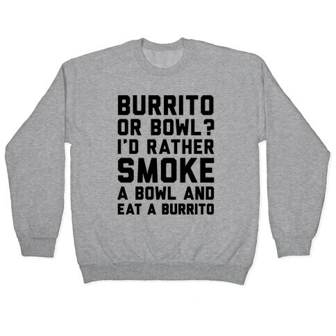 Burrito or Bowl? Pullover