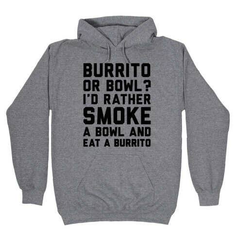 Burrito or Bowl? Hooded Sweatshirt