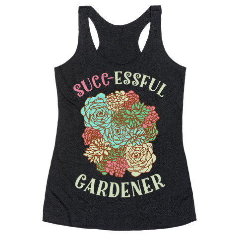 Succ-essful Gardener Racerback Tank Top