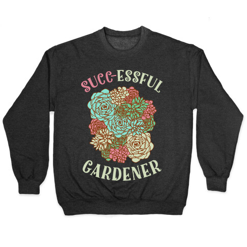 Succ-essful Gardener Pullover