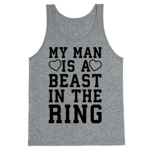 My Man Is A Beast In The Ring Tank Top