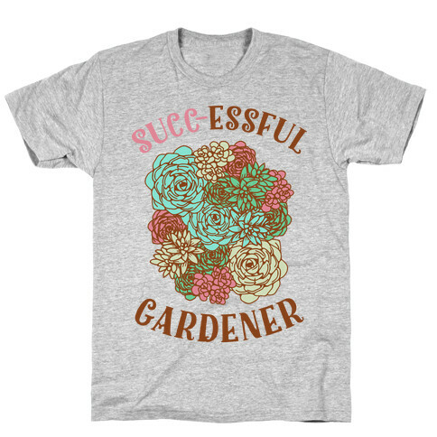 Succ-essful Gardener T-Shirt