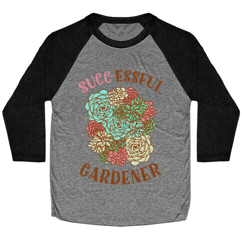 Succ-essful Gardener Baseball Tee