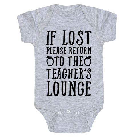 If Lost Please Return To Teacher's Lounge Baby One-Piece