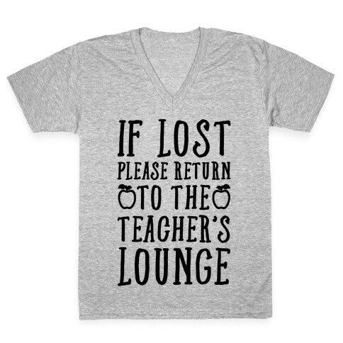 If Lost Please Return To Teacher's Lounge V-Neck Tee Shirt