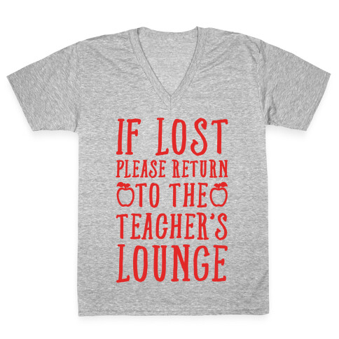 If Lost Please Return To Teacher's Lounge V-Neck Tee Shirt