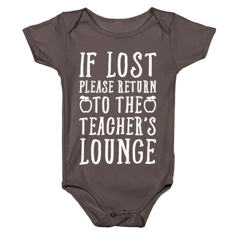 If Lost Please Return To Teacher's Lounge Baby One-Piece