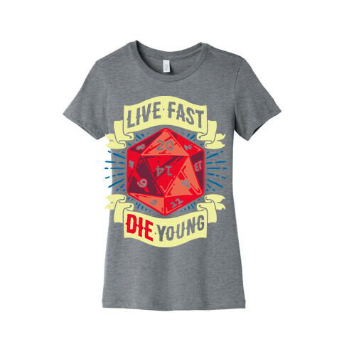 Live Fast Die Young D20 Womens T-Shirt