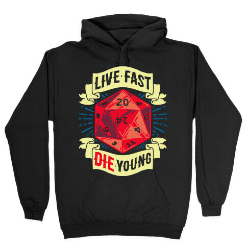 Live Fast Die Young D20 Hooded Sweatshirt
