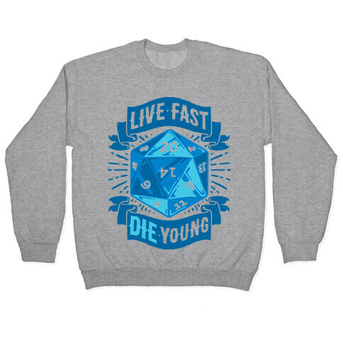 Live Fast Die Young D20 Pullover