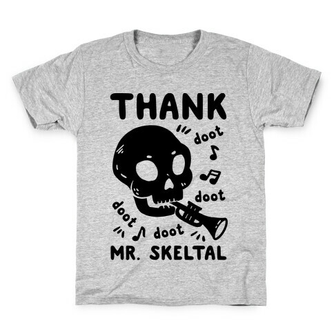 Thank Mr. Skeltal Kids T-Shirt