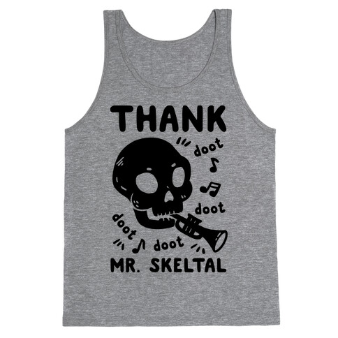 Thank Mr. Skeltal Tank Top