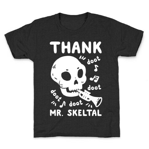 Thank Mr. Skeltal Kids T-Shirt