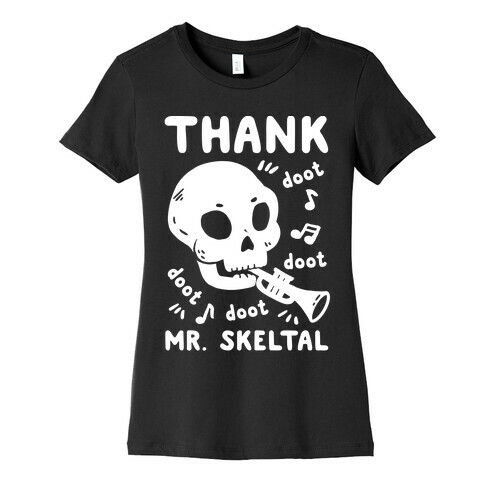 Thank Mr. Skeltal Womens T-Shirt