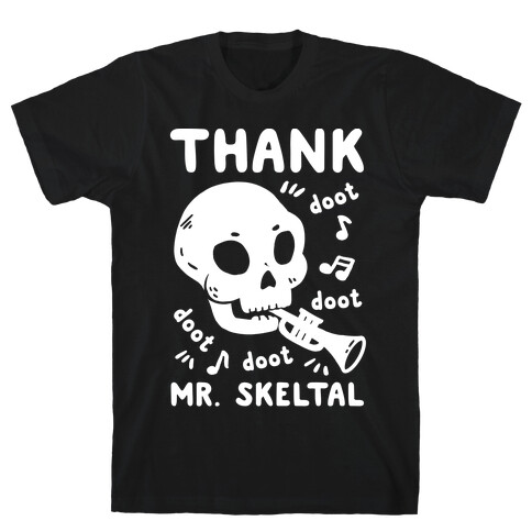 Thank Mr. Skeltal T-Shirt