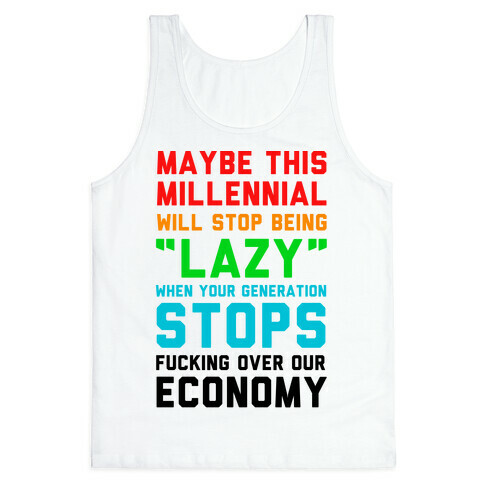 Maybe This Millennial Will Stop Being so Lazy Tank Top