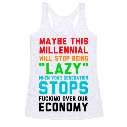 Maybe This Millennial Will Stop Being so Lazy Racerback Tank Top