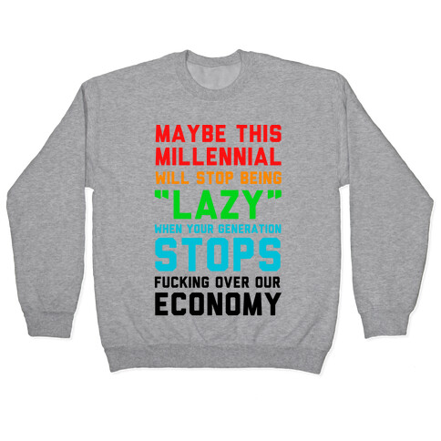 Maybe This Millennial Will Stop Being so Lazy Pullover